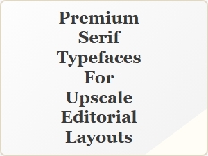 Elegant Classic Serifs for Upscale Editorial Design