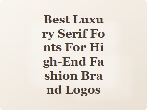 Elegant Serif Fonts for Luxury Fashion Brand Identity